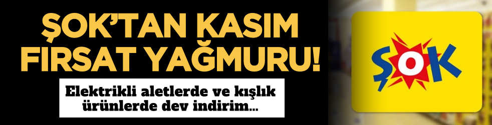 ŞOK’tan Kasım fırsat yağmuru: Elektrikli aletlerde ve kışlık ürünlerde dev indirim… İşte 19-25 Kasım ŞOK aktüel kataloğu