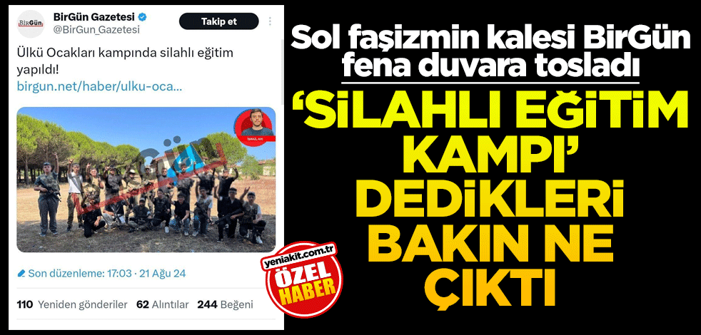 Sol faşizmin kalesi BirGün fena duvara tosladı! ‘Silahlı eğitim kampı’ dedikleri bakın ne çıktı