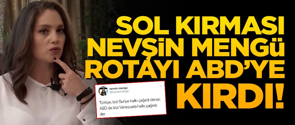 Sol kırması Nevşin Mengü rotayı ABD'ye kırdı