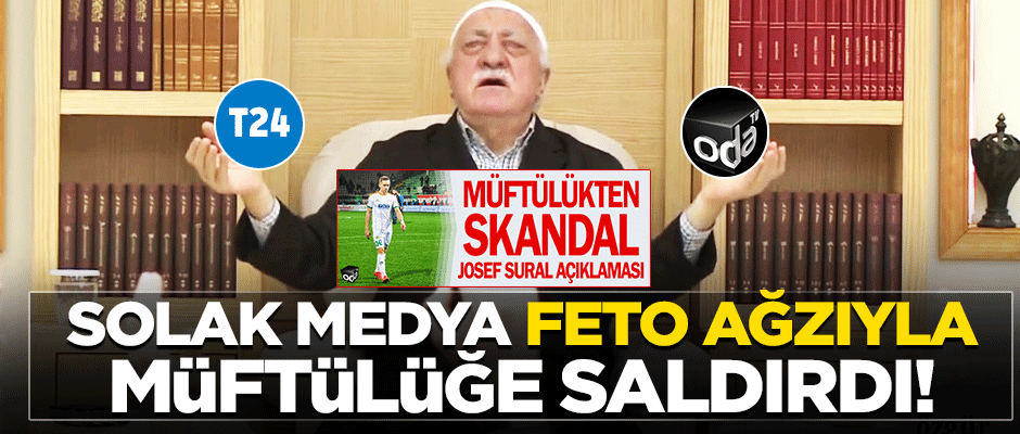 Solak medya FETO'nun sapkın görüşüyle İslam'a saldırdı!