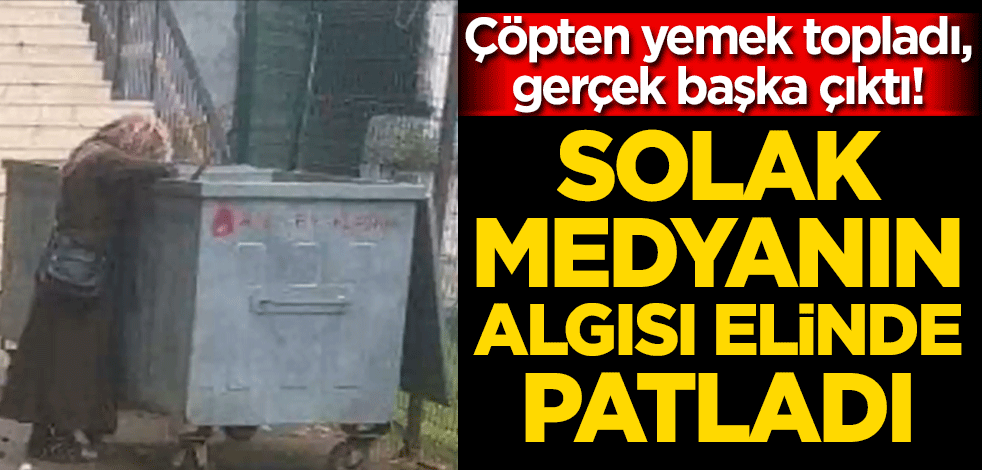 Solak medyanın algısı elinde patladı! Çöpten yemek topladı... Gerçek başka çıktı!