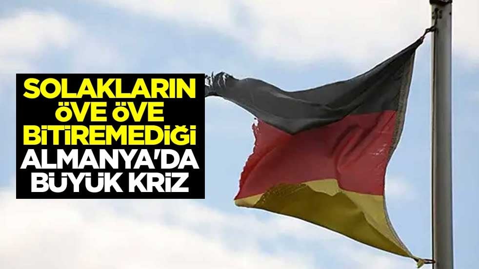Solakların öve öve bitiremediği Almanya'da büyük kriz