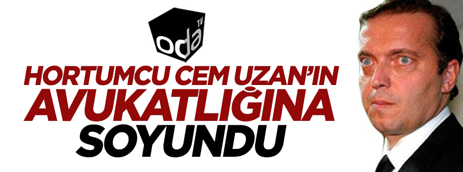 Solcu Odatv hortumcu Cem Uzan’ın avukatlığına soyundu