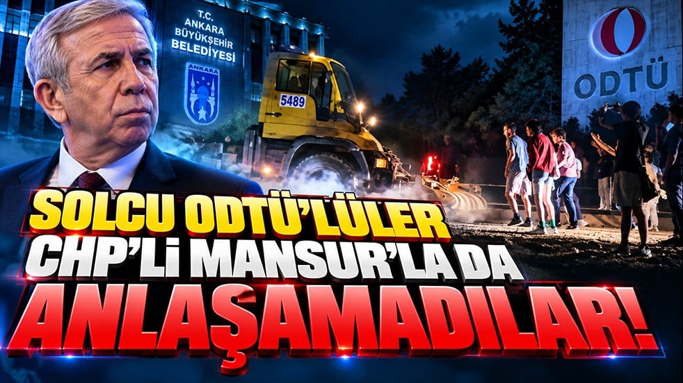 Solcu ODTÜ'lüler CHP'li Mansur'la da anlaşamadılar