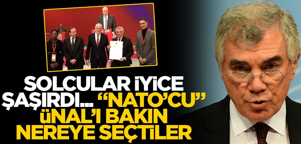Solcular iyice şaşırdı... "NATO'cu" Ünal, bakın nereye seçildi
