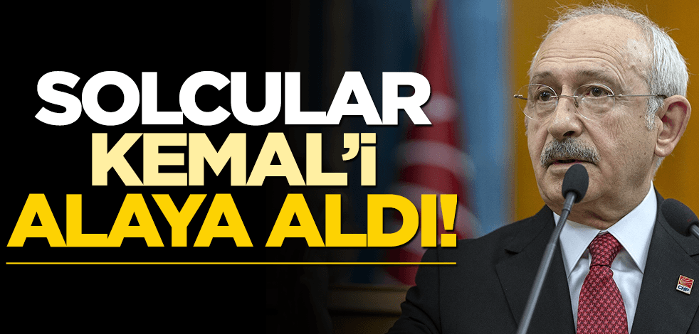 Solcular, Kemal'i alaya aldı!
