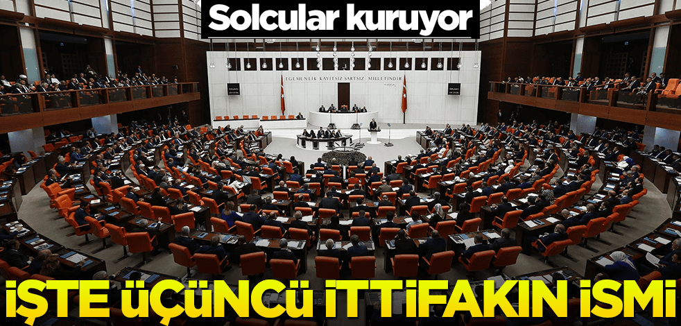 Solcular kuruyor: İşte üçüncü ittifakın ismi