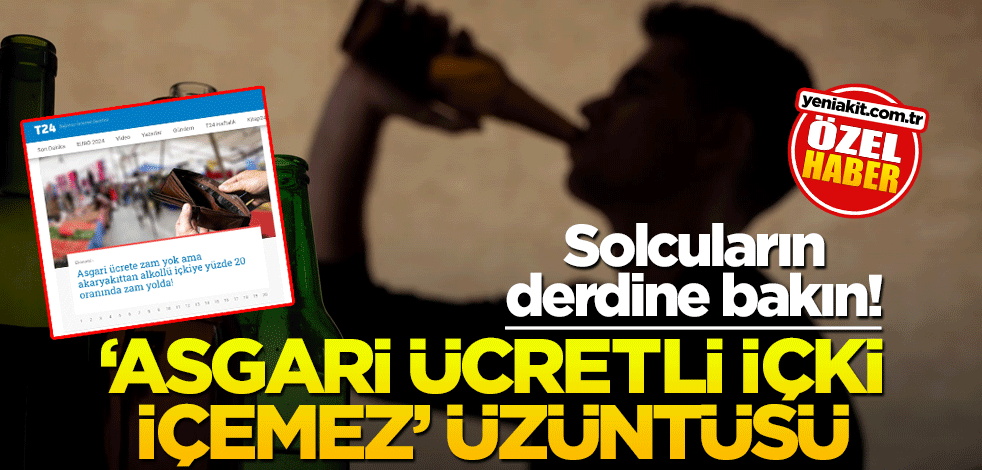 Solcuların derdine bakın! ‘Asgari ücretli içki içemez’ üzüntüsü