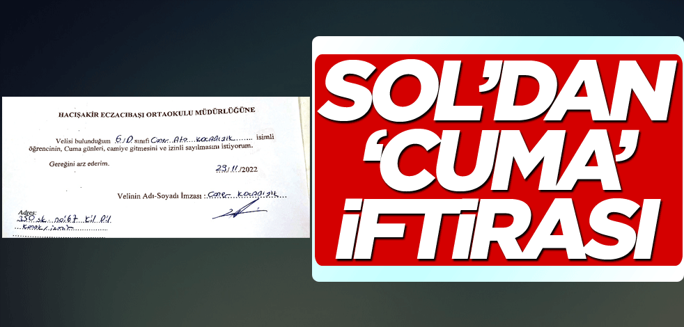 Sol’dan ‘Cuma’ iftirası