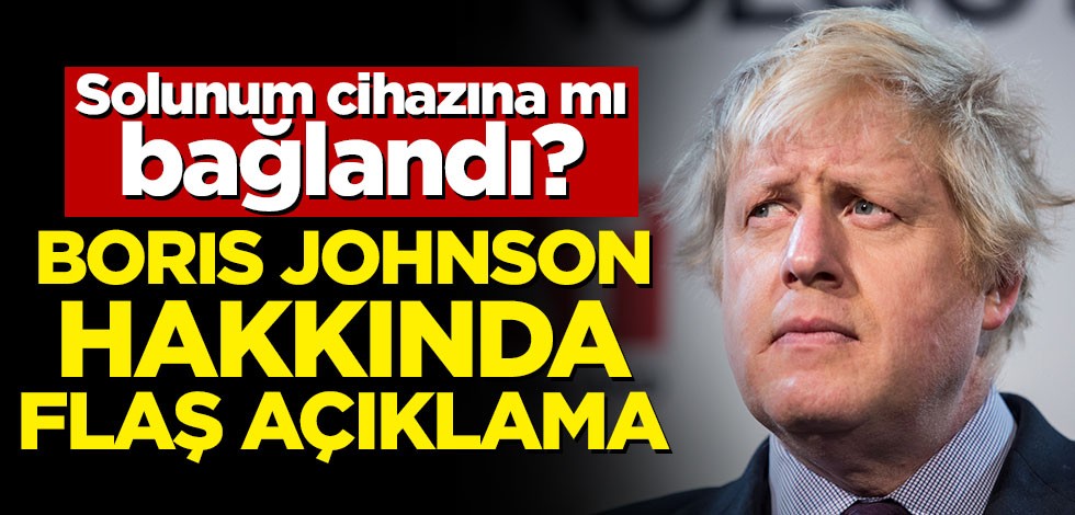 Solunum cihazına bağlandığı iddia edilmişti! Boris Johnson hakkında flaş açıklama