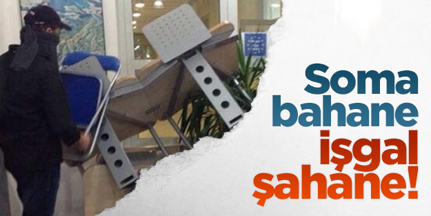 Soma bahane işgal şahane!