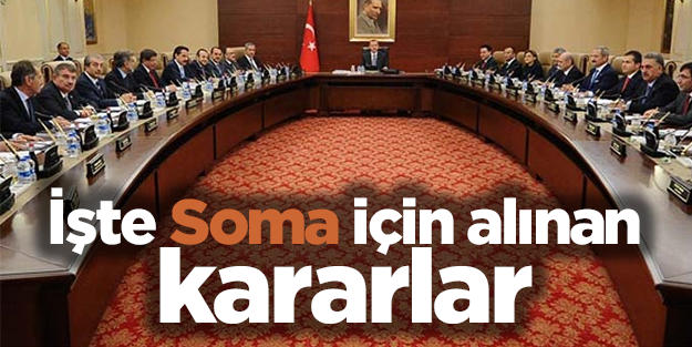 Soma için alınan kararlar açıklandı