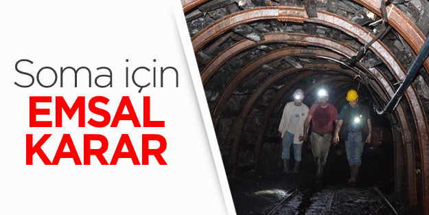 Soma için emsal karar: Cezası 20 yıldan az olamaz