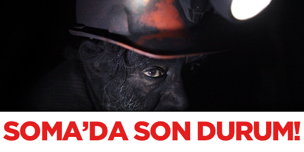 Soma'da son durum