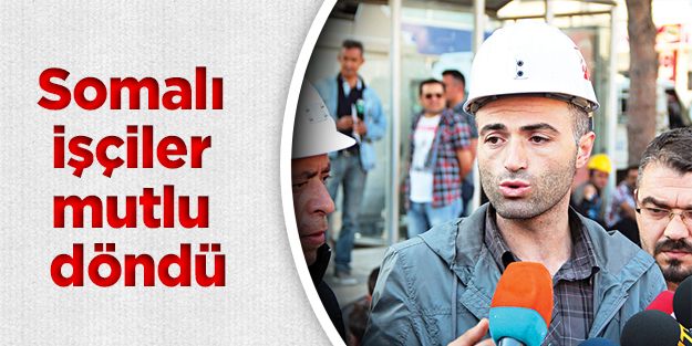 Somalı işçiler mutlu döndü