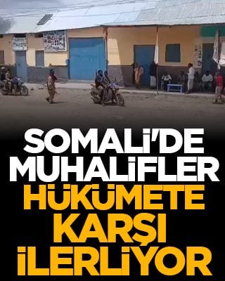 Somali'de muhalifler hükümete karşı ilerliyor
