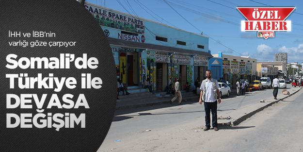 Somali’de Türkiye ile DEVASA DEĞİŞİM