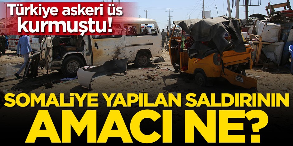 Somali'deki kanlı saldırının amacı Türkiye'yi durdurmak mı?