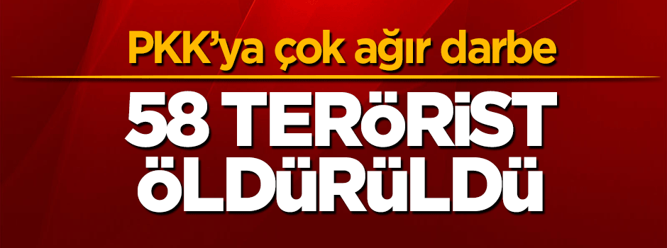 Son 1 haftada 58 terörist öldürüldü