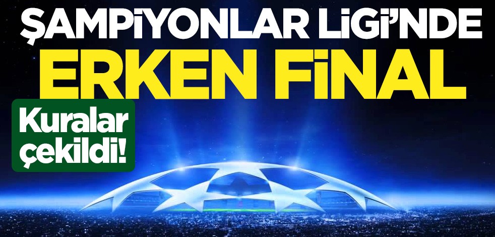 Son 16 turu eşleşmeleri belli oldu! Şampiyonlar Ligi'nde erken final: Barcelona - Paris Saint-Germain