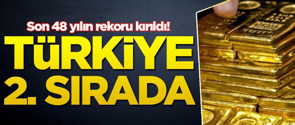 Son 48 yılın rekoru kırıldı! Türkiye 2. sırada