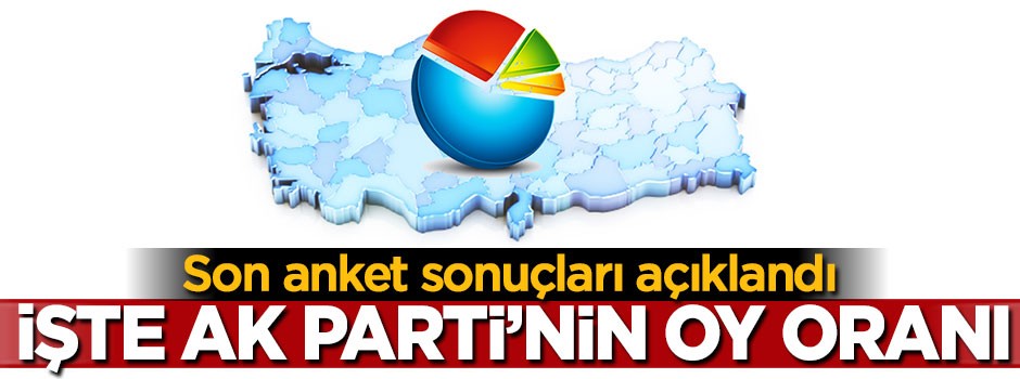 Son anket açıklandı, işte AK Parti'nin oy oranı