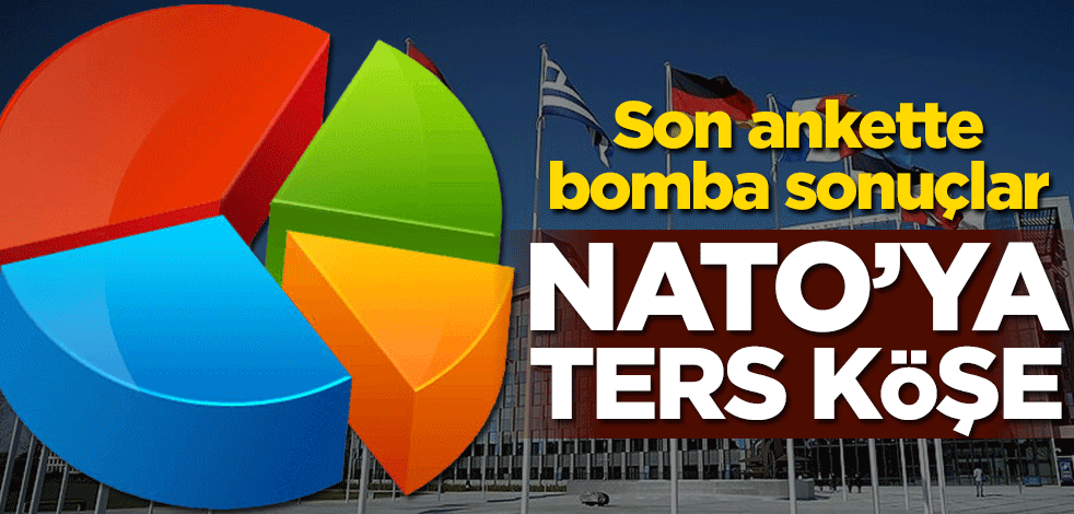 Son ankette bomba sonuçlar! NATO’ya ters köşe