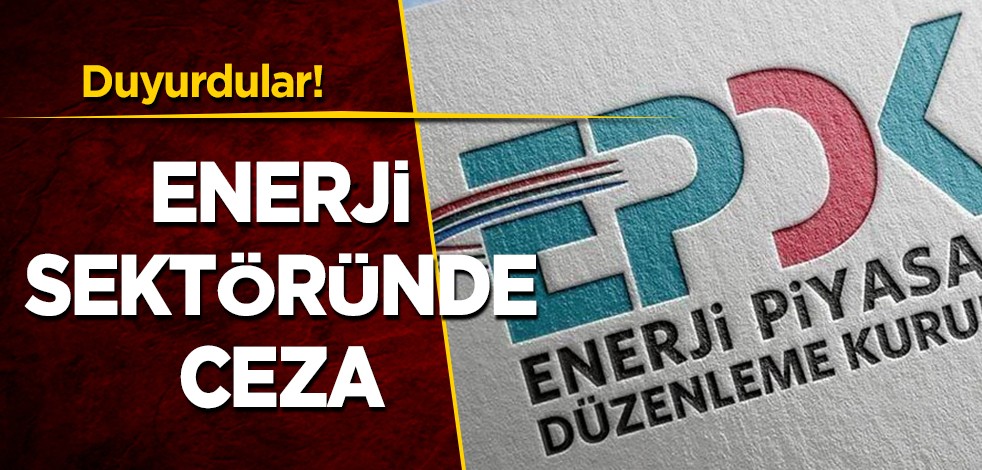 Son dakika! 2024'te petrol, doğalgaz enerji sektöründe uygulanacak idari para cezası! O ücret ortaya çıktı!