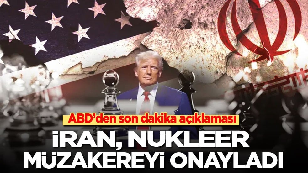 Son dakika! ABD: İran, nükleer müzakereyi onayladı