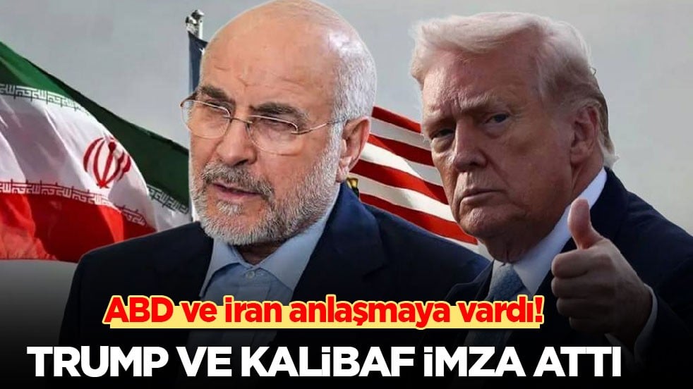 ABD ve İran anlaşması yürürlükte! Trump ve Kalibaf imzaladı!