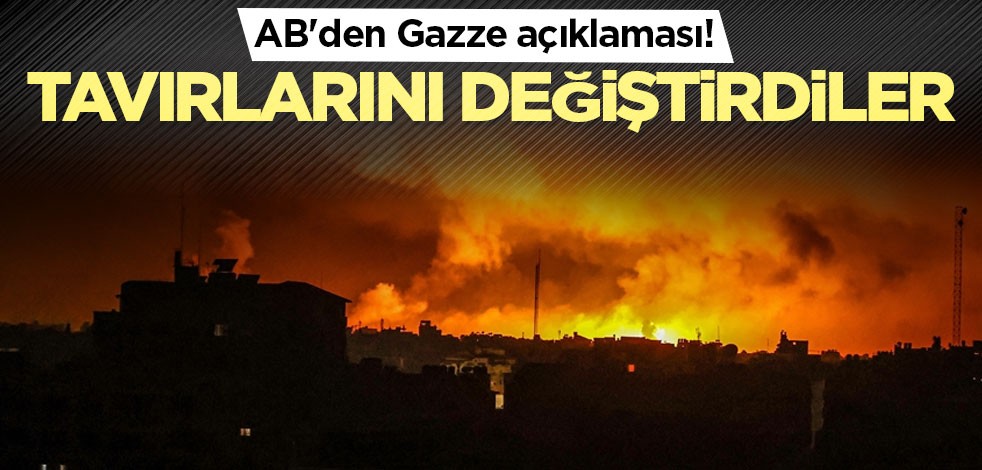 Son dakika AB'den Gazze açıklaması! Tavırlarını değiştirdiler