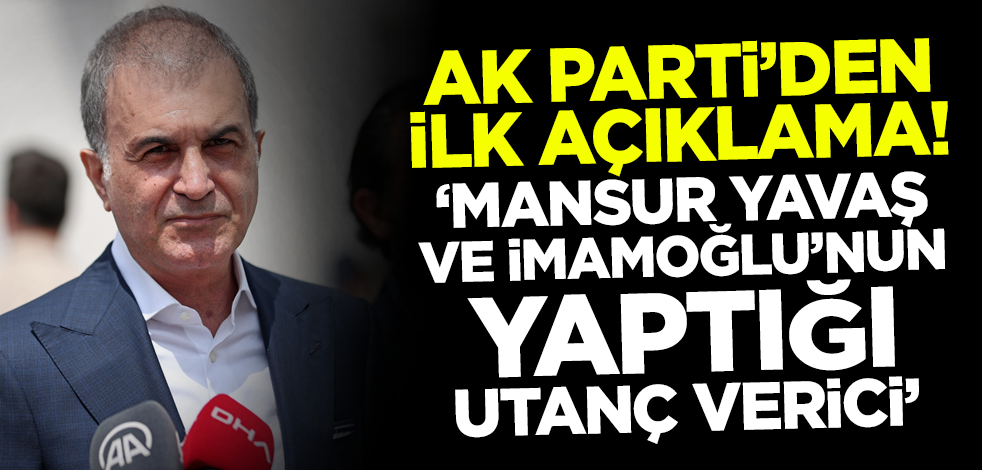 Son dakika... AK Parti Sözcüsü Ömer Çelik'ten İmamoğlu ve Yavaş'a tepki: Utanç verici!
