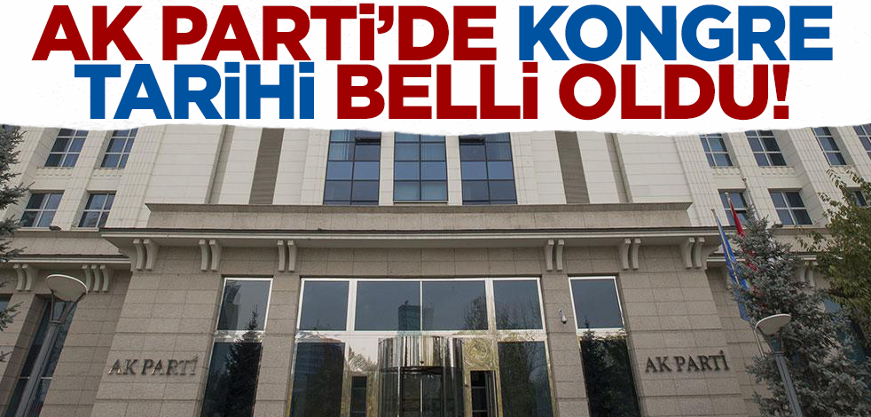 Son dakika... AK Parti'de olağanüstü kongre tarihi resmen belli oldu