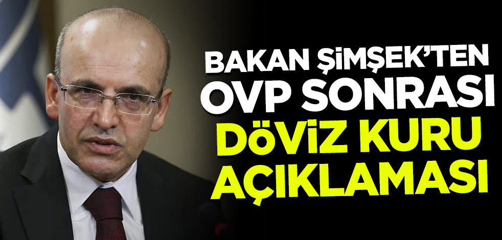 Son dakika... Bakan Şimşek'ten OVP sonrası döviz kuru açıklaması