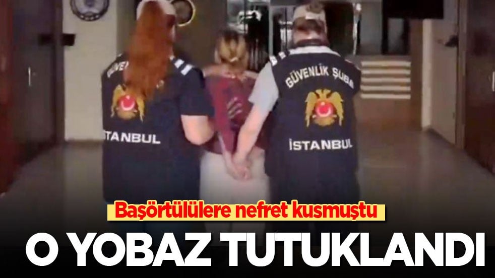 Son dakika! Başörtülülere nefret kusan o yobaz tutuklandı