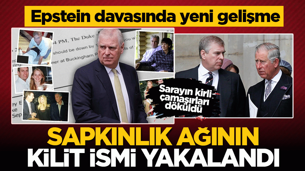 İngiltere'de Epstein skandalında tarihi operasyon: Kelepçe bu kez ahlaksız eski 'Prens'e takıldı