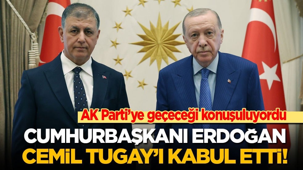 Son dakika! Cumhurbaşkanı Erdoğan, AK Parti'ye geçeceği iddia edilen Cemil Tugay'ı kabul etti