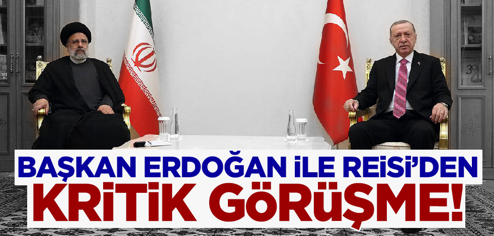 Son dakika! Cumhurbaşkanı Erdoğan ile Reisi arasında kritik görüşme
