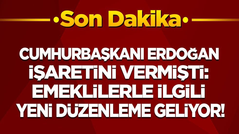 Son dakika! Cumhurbaşkanı Erdoğan işaretini vermişti: Emeklilerle ilgili yeni düzenleme geliyor!