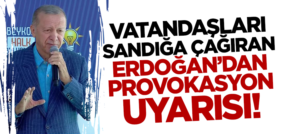 Son dakika... Cumhurbaşkanı Erdoğan'dan vatandaşlara sandık çağrısı