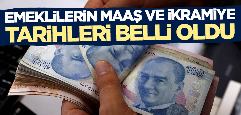Son dakika... Emeklilerin maaş ve ikramiye tarihleri belli oldu