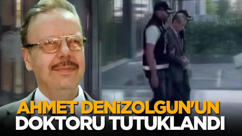 Son dakika... Eski Bakan Ahmet Denizolgun'un doktoru tutuklandı