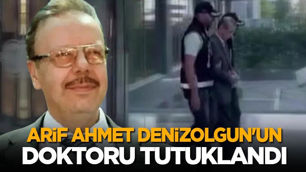 Eski Bakan Ahmet Denizolgun'un doktoru tutuklandı