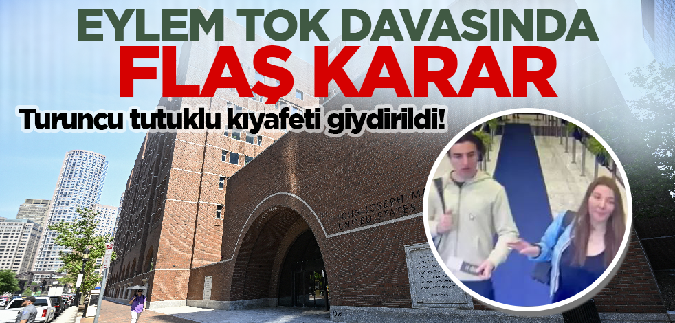 Son dakika! Eylem Tok davasında sıcak gelişme