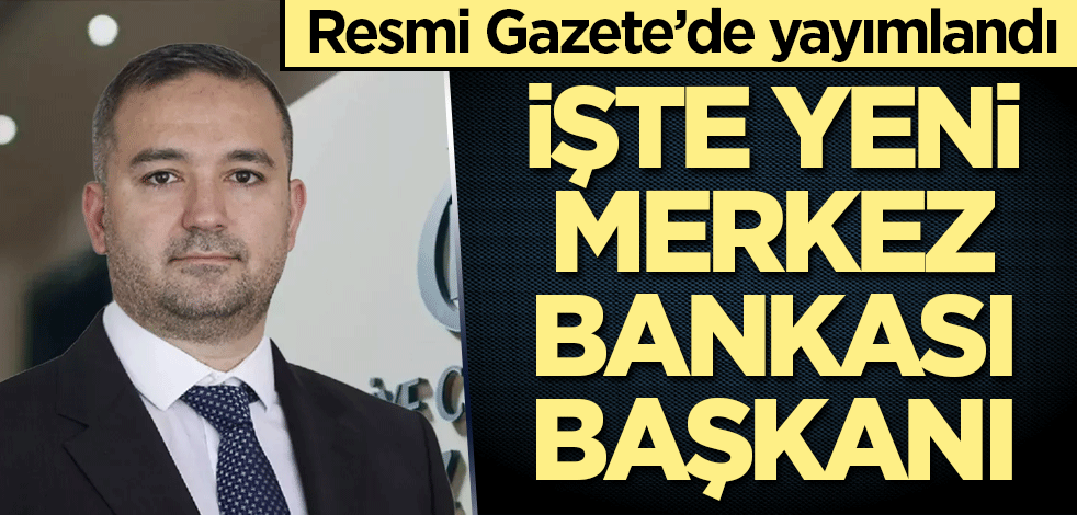 Son dakika! Fatih Karahan Merkez Bankası Başkanı oldu