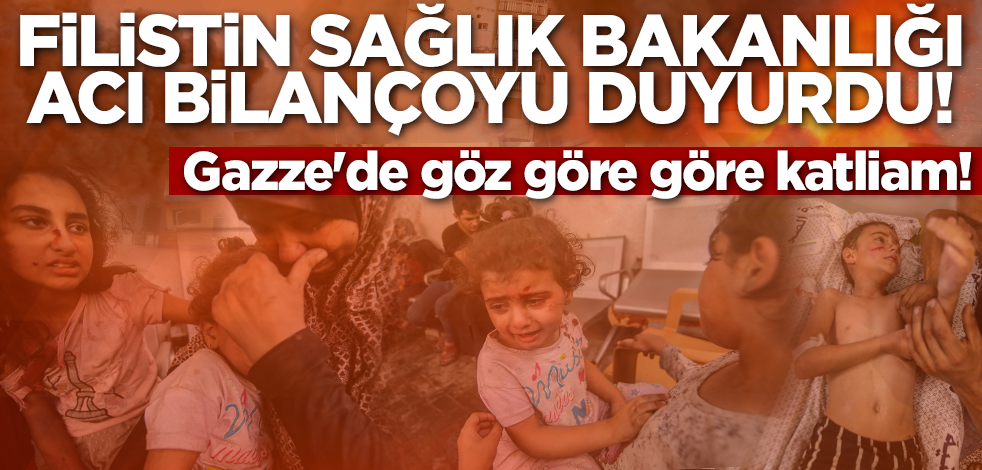 Son dakika... Filistin Sağlık Bakanlığı acı bilançoyu duyurdu!