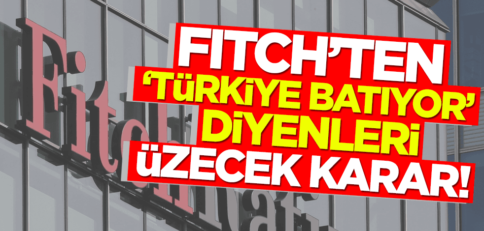 Son dakika! Fitch Türkiye kararını duyurdu