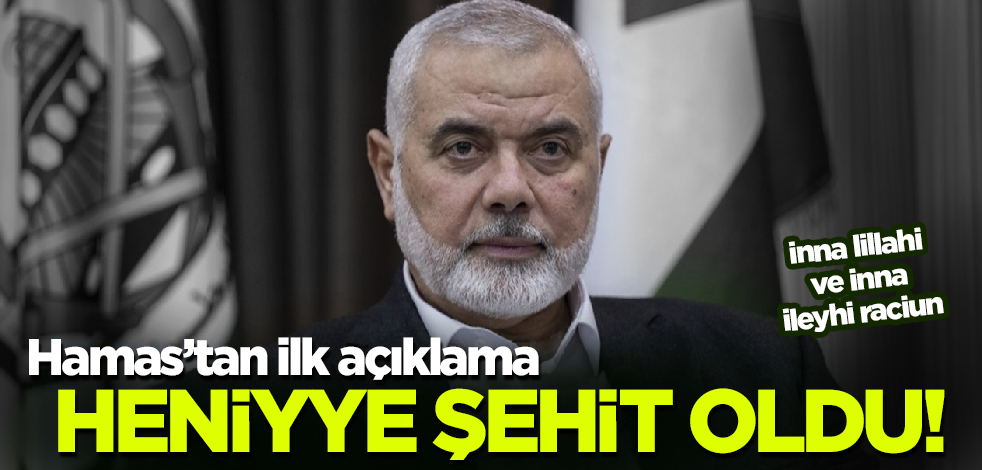 Son dakika! Hamas lideri Heniyye şehit oldu