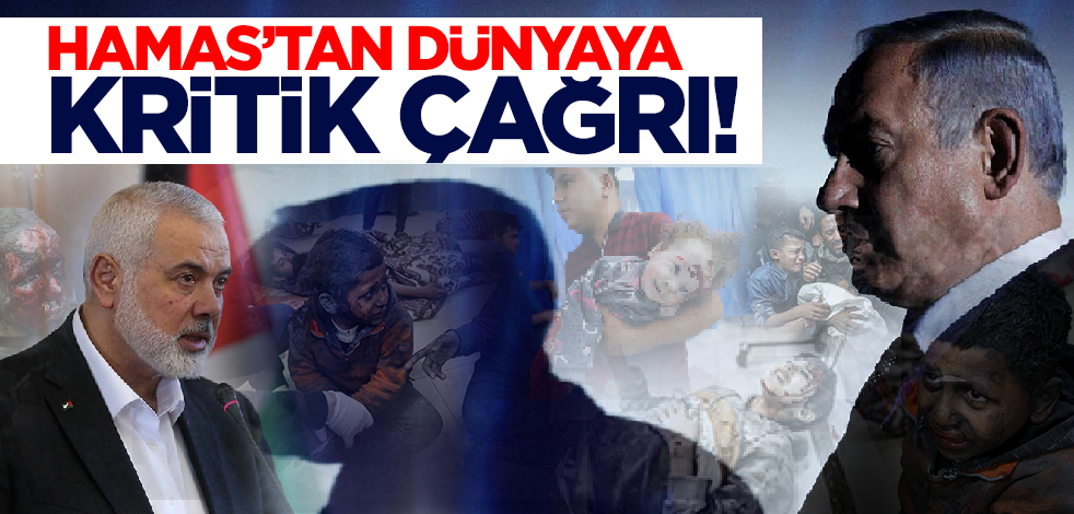 Son dakika! Hamas'tan dünyaya kritik çağrı