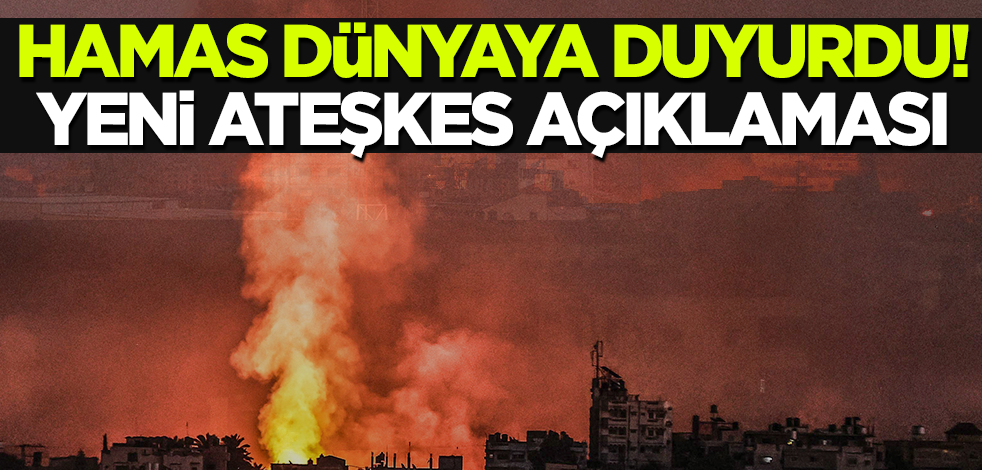 Son dakika! Hamas'tan yeni ateşkes açıklaması